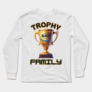 father's day, Strong Dad, Strong family, trophy family, father's day gifts Long Sleeve T-Shirt